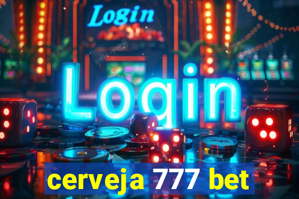 cerveja 777 bet