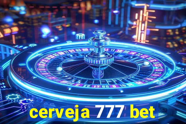 cerveja 777 bet