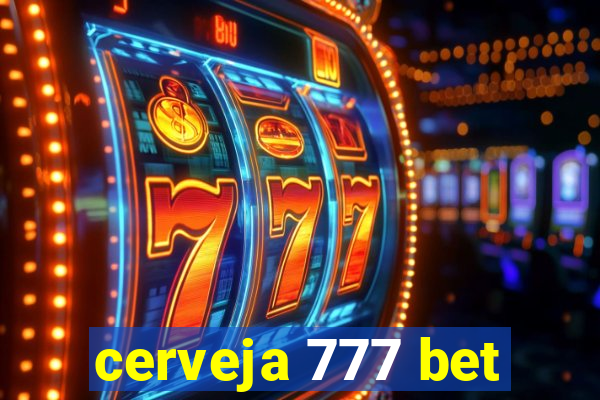 cerveja 777 bet