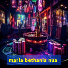 maria bethania nua