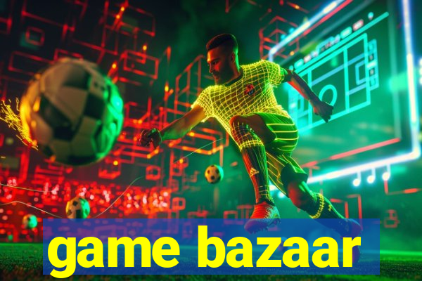 game bazaar