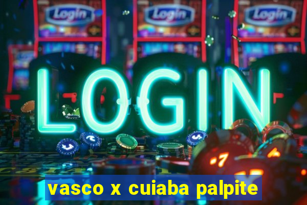 vasco x cuiaba palpite