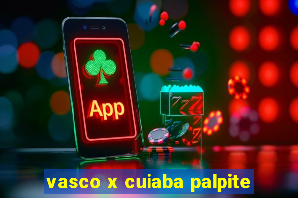 vasco x cuiaba palpite