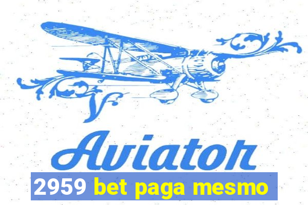 2959 bet paga mesmo