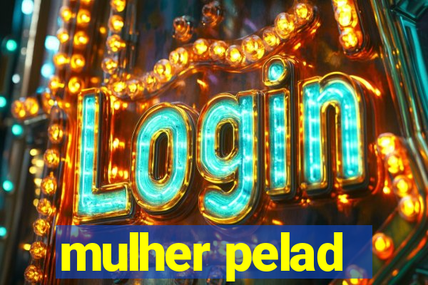 mulher pelad