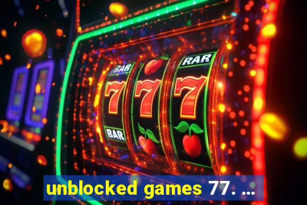 unblocked games 77. ...