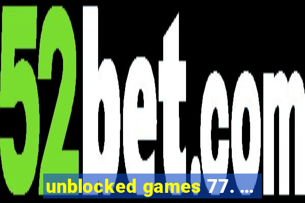 unblocked games 77. ...