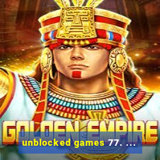 unblocked games 77. ...