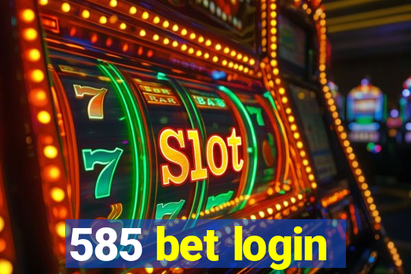 585 bet login