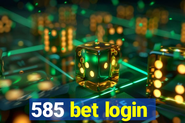 585 bet login