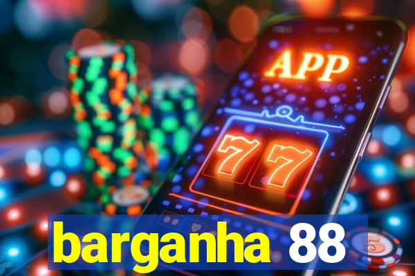 barganha 88