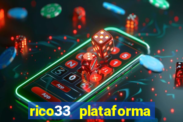 rico33 plataforma de jogos