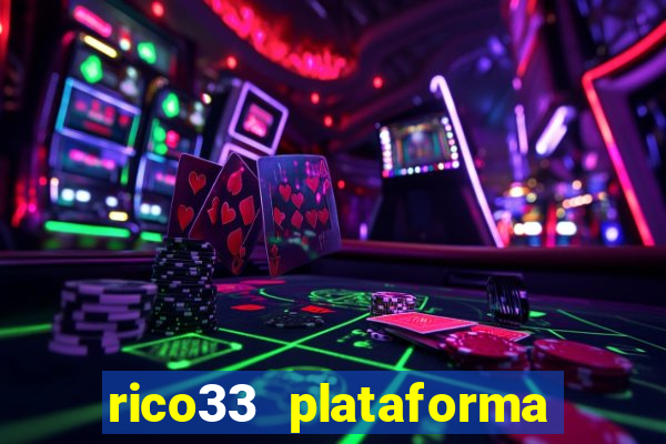 rico33 plataforma de jogos