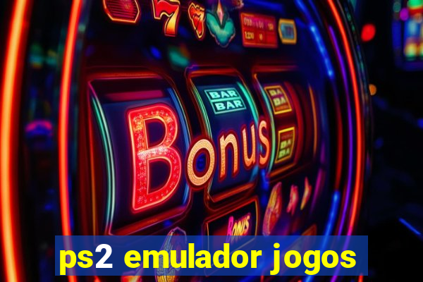 ps2 emulador jogos