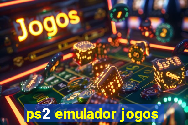 ps2 emulador jogos