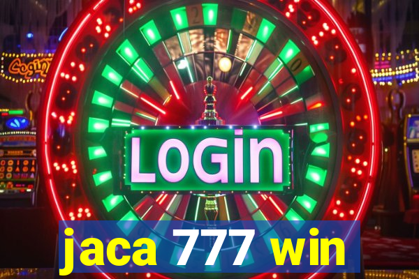 jaca 777 win