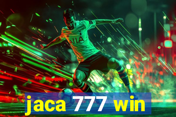 jaca 777 win