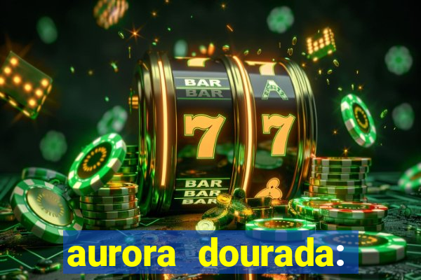 aurora dourada: retorno pdf