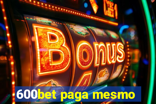 600bet paga mesmo