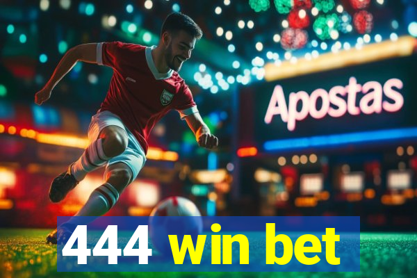 444 win bet