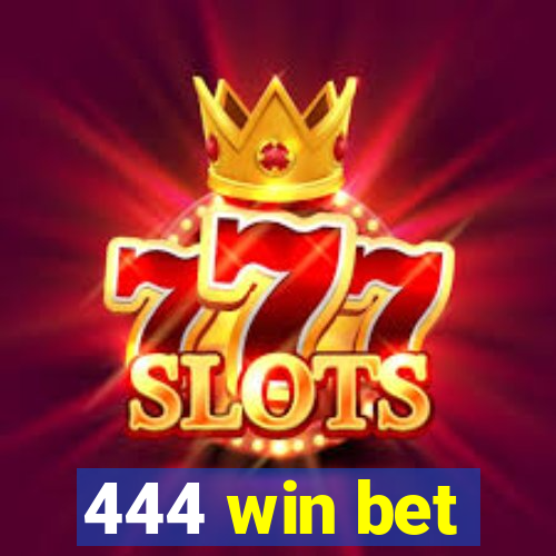 444 win bet