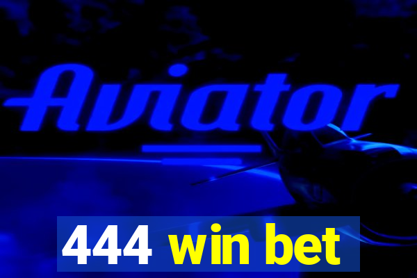 444 win bet