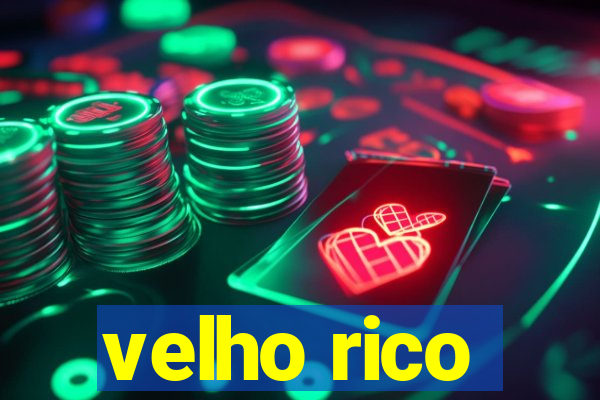 velho rico