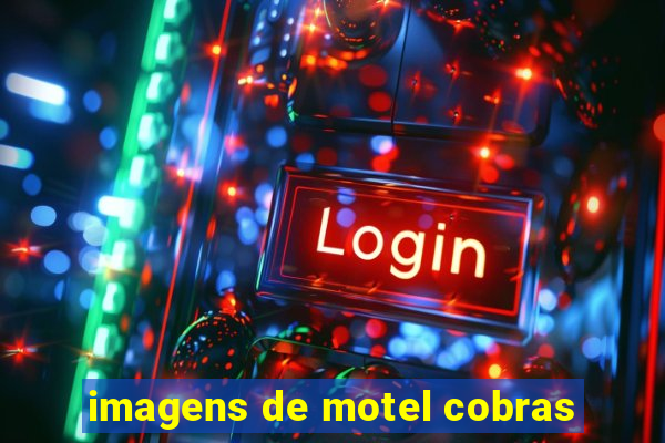 imagens de motel cobras