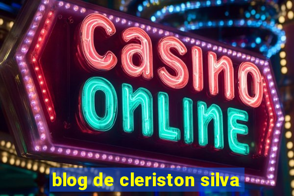 blog de cleriston silva