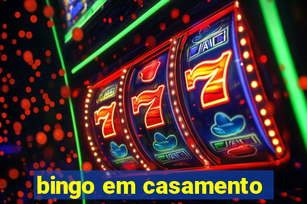 bingo em casamento