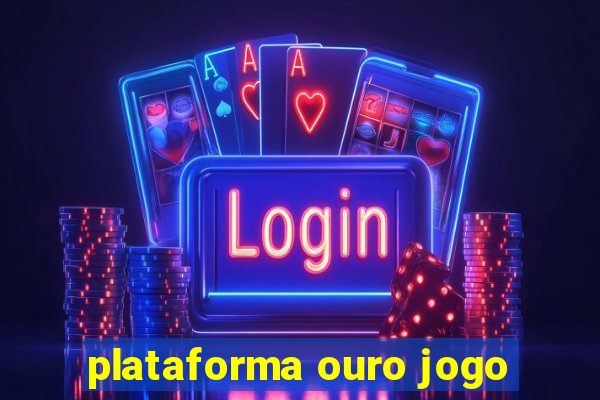 plataforma ouro jogo