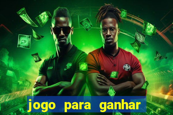 jogo para ganhar dinheiro de verdade no pix sem deposito