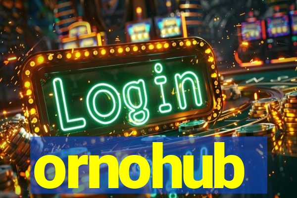 ornohub