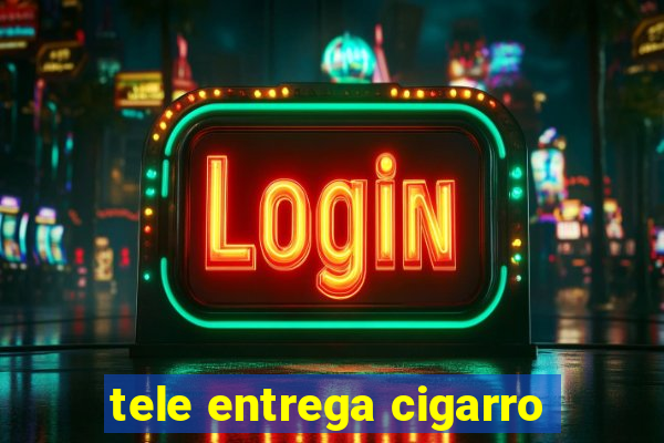 tele entrega cigarro