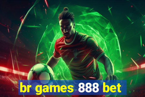 br games 888 bet