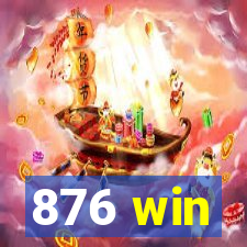 876 win