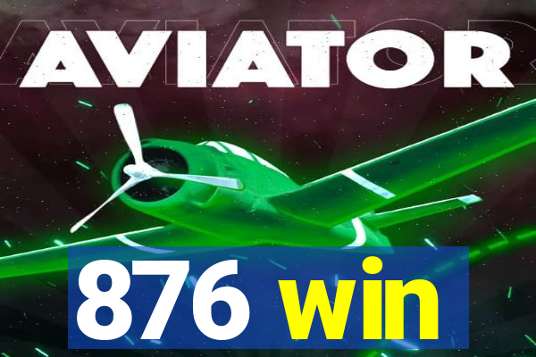 876 win