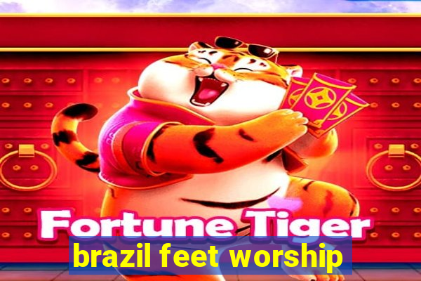 brazil feet worship