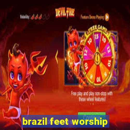 brazil feet worship