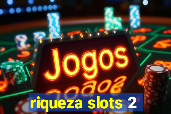 riqueza slots 2