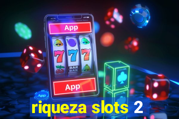 riqueza slots 2