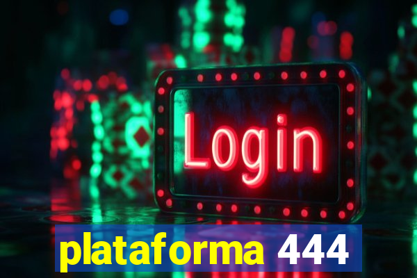 plataforma 444