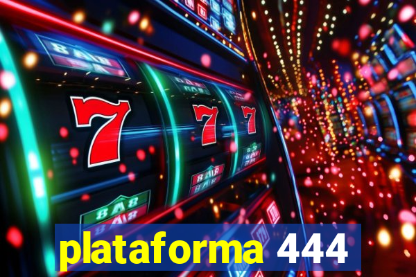 plataforma 444