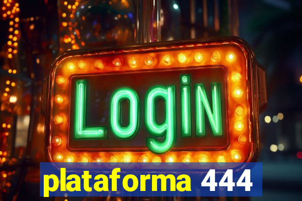 plataforma 444