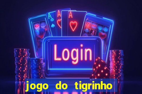 jogo do tigrinho aposta 5 reais