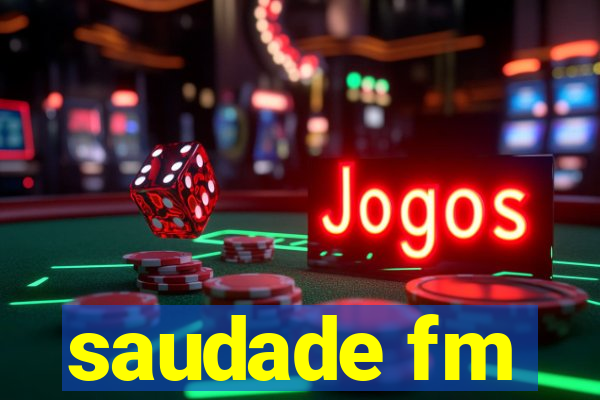 saudade fm