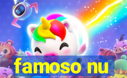 famoso nu