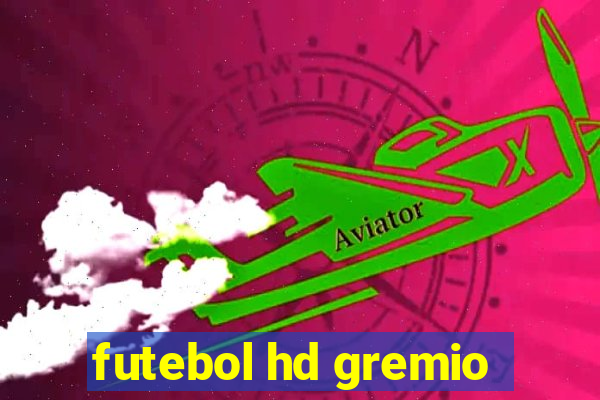 futebol hd gremio