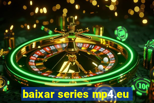 baixar series mp4.eu