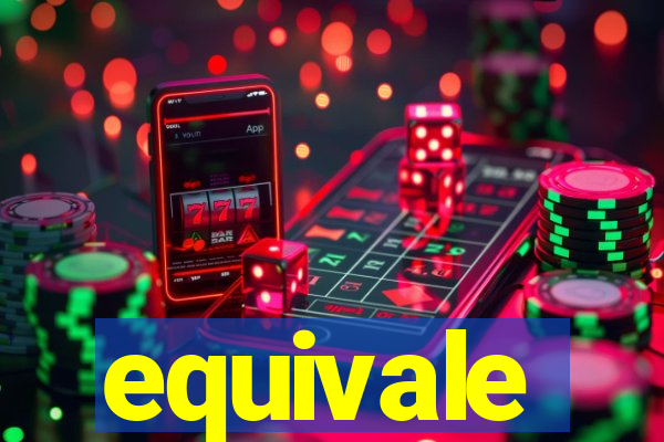 equivale